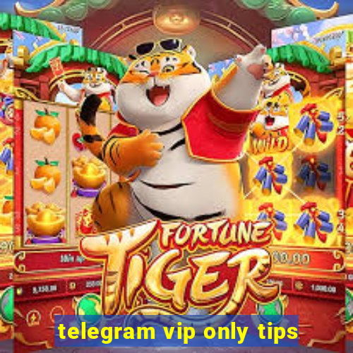 telegram vip only tips